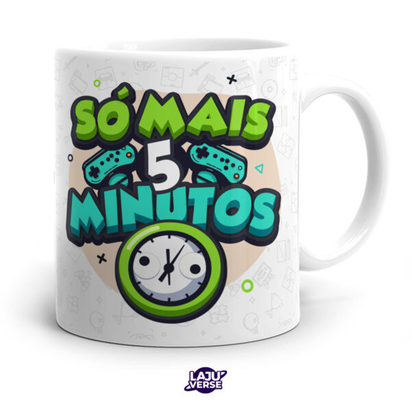 Caneca Gamer Só Mais 5 Minutos