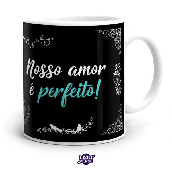 Caneca Nosso Amor é Perfeito