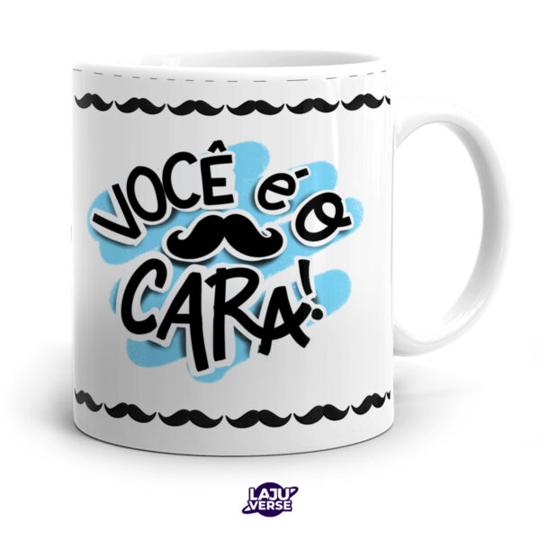 Dia dos Pais - Caneca Você é o Cara