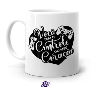 Caneca Gamer Você Tem o Controle Do Meu Coração