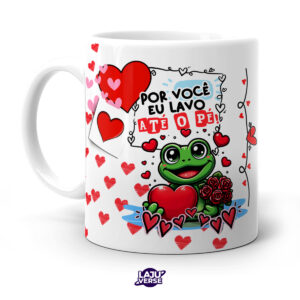 Caneca Por Você Eu Lavo Até o Pé