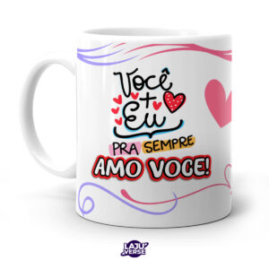 Caneca Dia Dos Namorados Você e Eu Para Sempre