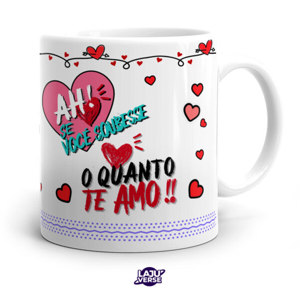 Caneca Ah Se Você Soubesse o Quanto Te Amo