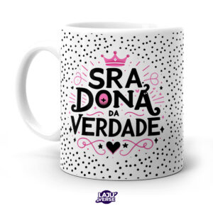 Caneca Senhora Dona da Verdade