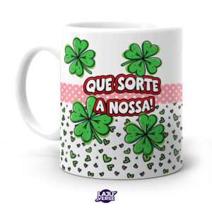Caneca Que a Sorte Nossa