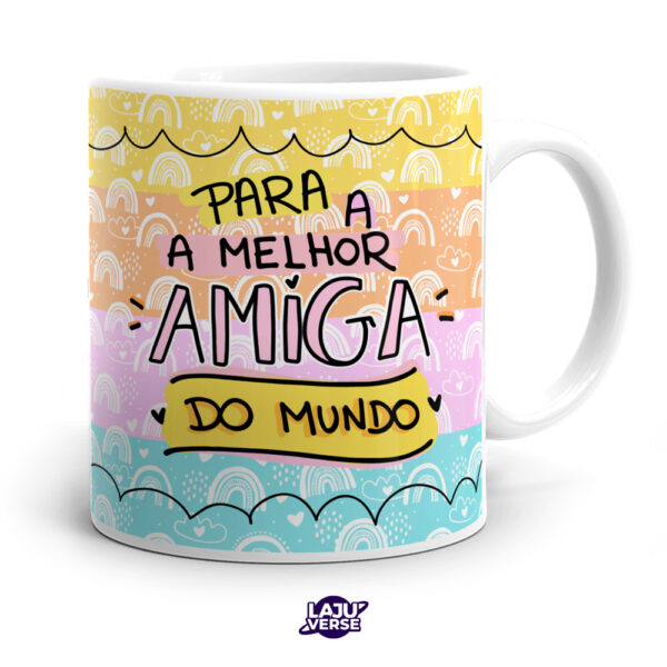 Caneca Você é Minha Melhor Amiga