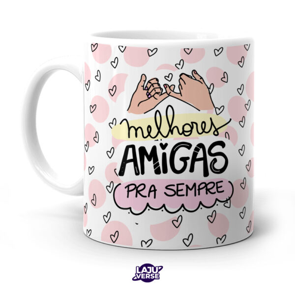 Caneca As Melhores Amigas
