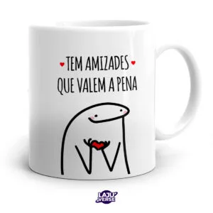 Caneca Amizades que Valem à Pena